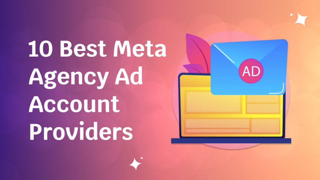 10 Best Providers for Meta Agency Ad Accounts in 2026